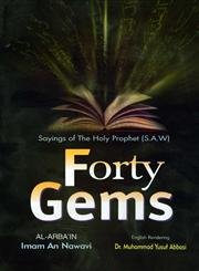 Beispielbild fr Forty Gems Sayings of the Holy Prophet (S.A.W.) zum Verkauf von Books Puddle