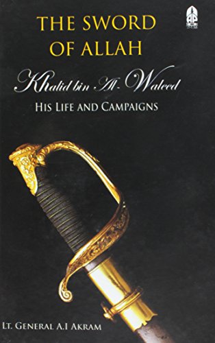 9788174355218: Sword of Allah: Khalid Bin Al-waleed, His Life and Campaigns