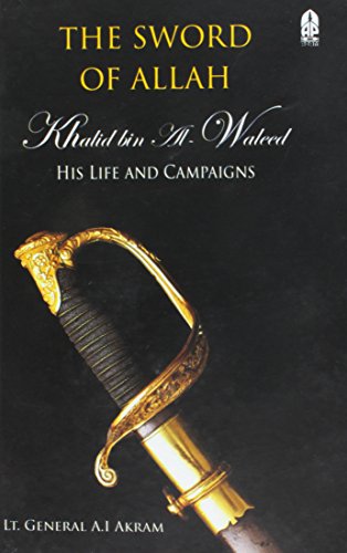 9788174355218: Sword of Allah: Khalid Bin Al-Waleed, His Life and Campaigns