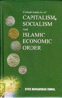 Stock image for Critical Analysis of Capitalism, Socialism and Islamic Economic Order for sale by Books Puddle