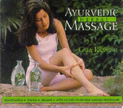 Imagen de archivo de Ayurvedic Herbal Massage: Rejuvenating, Toning, Healing with an Easy-to-do Self-massage Programme a la venta por SecondSale