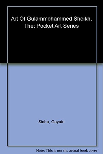 The Art of Gulammohammed Sheikh (Series: Pocket Art)