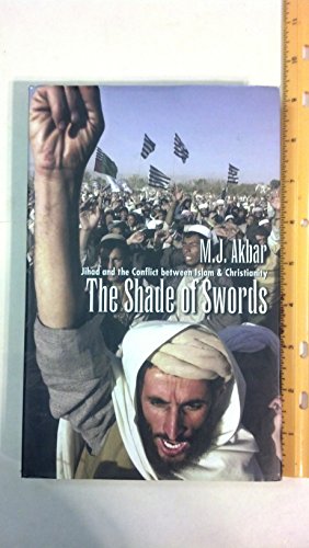 9788174362087: The Shade of Swords: Jihad and the conflict between Islam & christianity