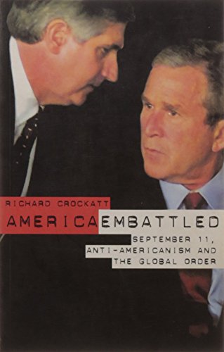 Stock image for America Embattled -September 11and Anti- Americansim ( [paperback] Crockatt,Richard [Dec 01, 2003] for sale by medimops