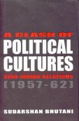 A Clash of Political Cultures: Sino-Indian Relations (1957-1962)