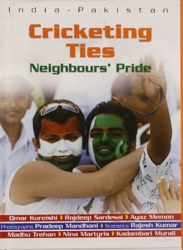 Beispielbild fr India Pakistan: Cricketing Ties, Neighbours Pride zum Verkauf von Books in my Basket