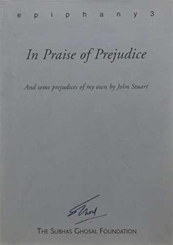 In Praise of Prejudice: And Some Prejudices of My Own