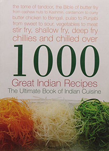 Imagen de archivo de 1000 Great Indian Recipes : The Ultimate Book of Indian Cuisine a la venta por Better World Books