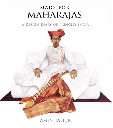 9788174363725: Made for Maharajas: A Design Diary of Princely India