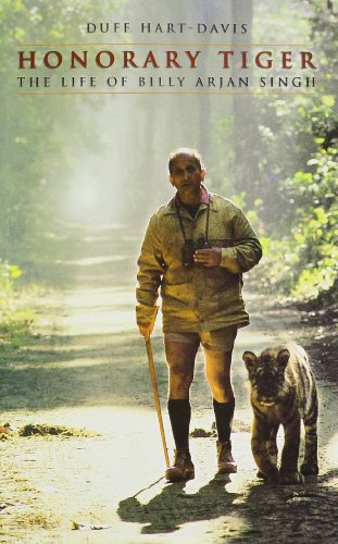 Imagen de archivo de Honorary Tiger : The Life of Billy Arjan Singh [Hardcover] [Jan 01, 2005] Duff SINGH; Hart-Davis a la venta por HPB Inc.