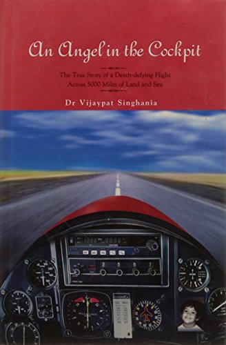 9788174364272: An Angel in the Cockpit [Dec 31, 2005] Singhania, Dr. Vijaypat