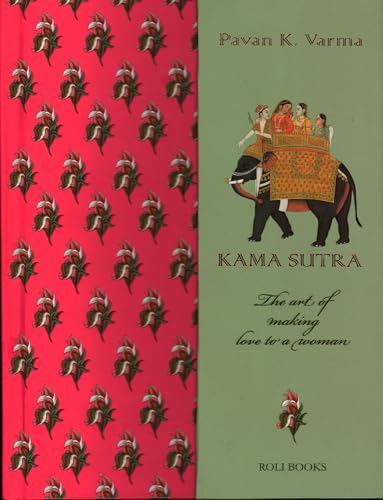 Beispielbild fr Kamasutra: The Indian Art of Love: The Art of Making Love to a Woman (Kama Sutra) zum Verkauf von Monster Bookshop