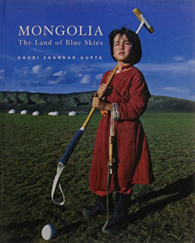 Stock image for Mongolia: The Land of Blue Skies by Shankar Gauri Gupta (2008) Hardcover for sale by suffolkbooks