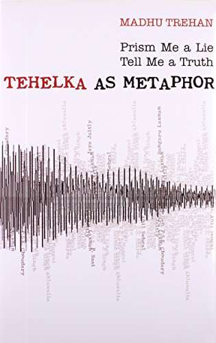 Beispielbild fr Tehelka As Metaphor: Prism Me a Lie Tell Me a Truth (Roli Books) zum Verkauf von GF Books, Inc.