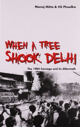 Beispielbild fr When a Tree Shook Delhi: The 1984 Carnage and its Aftermath zum Verkauf von Friends of Johnson County Library