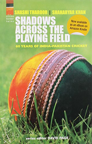 Shadows Across the Playing Field: 60 Years of India Pakistan Cricket (9788174367181) by Shashi Tharoor