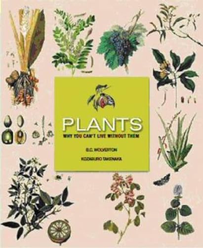 Stock image for Plants: Why You Can't Live Without Them for sale by HPB-Diamond