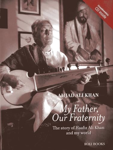 Stock image for My Father, Our Fraternity The Story of Haafiz Ali Khan and My World for sale by TextbookRush