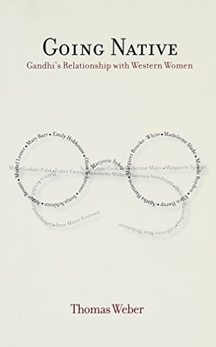 Beispielbild fr Going Native: Gandhi's Relationsip with Western Women zum Verkauf von Books From California