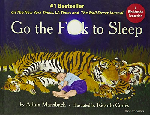 Imagen de archivo de Go The F * * K To Sleep [Hardcover] Adam Mansbach and Ricardo Cortes a la venta por Irish Booksellers