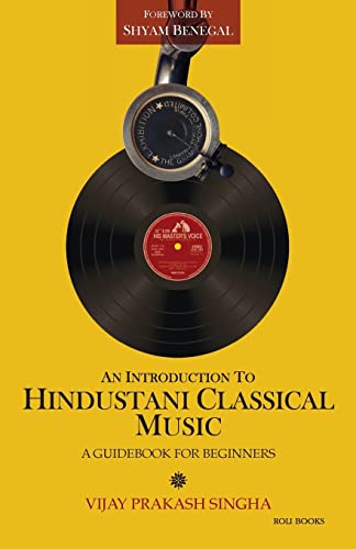 Beispielbild fr An Introduction to Hindustani Classical Music: A Guidebook for Beginners zum Verkauf von WorldofBooks