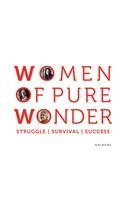 Stock image for Women Of Pure Wonder: Struggle Survival Success for sale by Books in my Basket