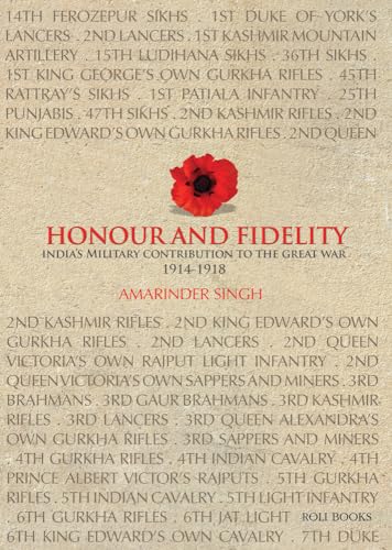 Honour and Fidelity: India's Military Contribution to the Great War, 1914-1918
