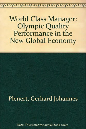 Imagen de archivo de World Class Manager: Olympic Quality Performance in the New Global Economy a la venta por dsmbooks
