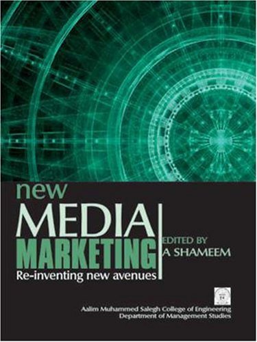 Beispielbild fr New Media Marketing: Re-Inventing New Avenues (Aalim Muhammed Salegh College of Engineering - Department of Management Studies) zum Verkauf von Anybook.com