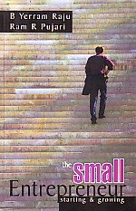 9788174467447: The Small Entrepreneur: Starting and Growing
