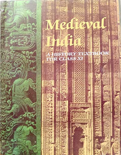 Stock image for Medieval India : textbook in history for class Xl for sale by GF Books, Inc.