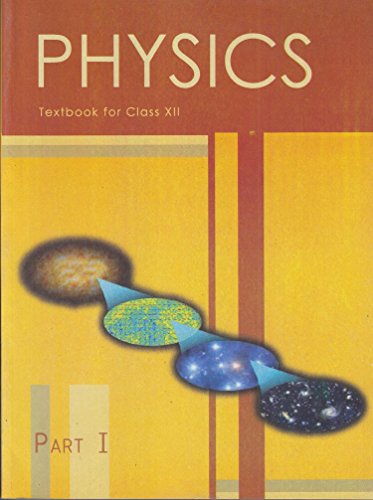 Imagen de archivo de Physics Text Book Part 1 for Class 12 - 12089 a la venta por Your Online Bookstore