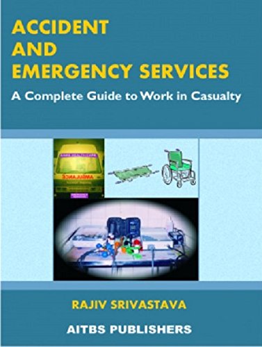9788174733160: Accident and Emergency Services (A Complete Guide to Work in Casualty), 2/Ed.