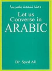 Stock image for Let Us Converse in Arabic for sale by Shalimar Books