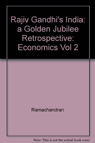 Beispielbild fr Rajiv Gandhi's India - A Golden Jubilee Retrospective, Volume 2: Economics - People in Democracy and Development zum Verkauf von Persephone's Books