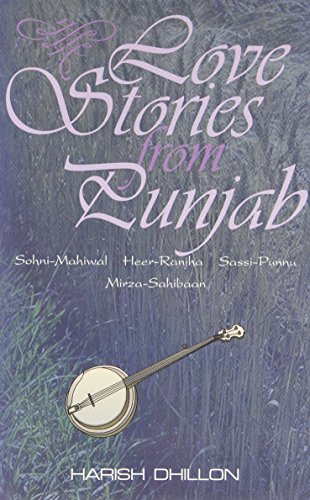 Beispielbild fr Love Stories from Punjab : "Sohni-Mihiwal", "Herr-Ranjha", "Sassi-Punna", "Mirza-Sahibahn" zum Verkauf von Better World Books