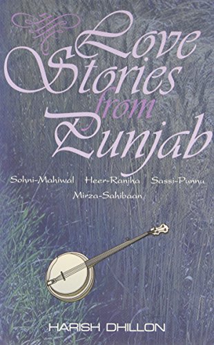 Imagen de archivo de Love Stories from Punjab : "Sohni-Mihiwal", "Herr-Ranjha", "Sassi-Punna", "Mirza-Sahibahn" a la venta por Better World Books