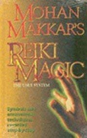 Imagen de archivo de Mohan Makkar's Reiki Magic: The Usui System a la venta por Shalimar Books