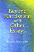 Beyond Narcissism and other Essays - Sitakant Mahapatra