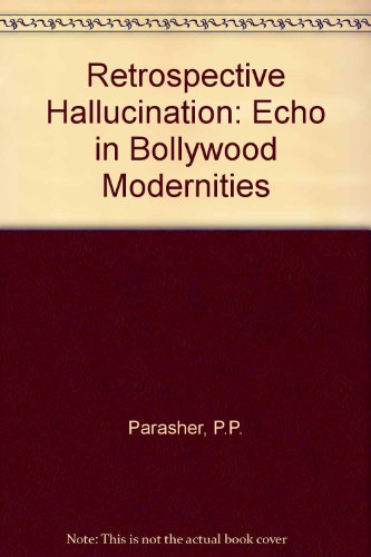 Beispielbild fr Retrospective Hallucination: Echo in Bollywood Modernities zum Verkauf von PsychoBabel & Skoob Books