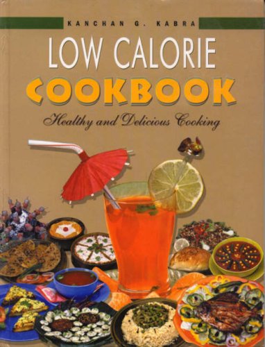 9788174764706: Low Calorie Cookbook: Healthy and Delicious Cooking