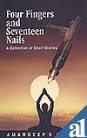 Beispielbild fr Four Fingers and Seventeen Nails: A Collection of Short Stories zum Verkauf von Shalimar Books