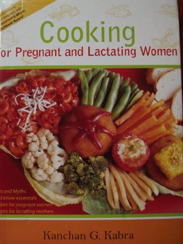 9788174766151: Cooking For Pregnant and Lactating Women (Facts and Myths, Must Know Essentials, Recipes for Pregnant Women, Recipes for Lactating Mothers)