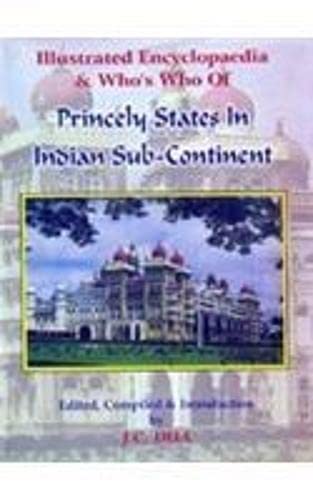 9788174790361: Illustrated Encyclopaedia and Who's Who of Princely States in Indian Sub-continent