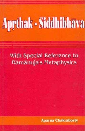 9788174790491: Aprthak Siddhibhava: With Special Reference to Ramanuja's Metaphysics