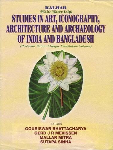 9788174790804: Kalhar: Studies in Art, Iconography, Architecture and Archaeology of India and Bangladesh