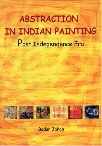Abstraction in Indian Paintings: Post Independence Era