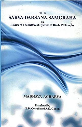 Beispielbild fr The Sarva Darsana Samgraha: Review of Different Systems of Hindu Philosophy zum Verkauf von Books Puddle