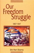 9788174873248: Our Freedom Struggle : 1857-1947