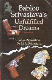 9788174874924: Unfulfilled Dreams ; (The Entire Truth of the Underworld)
